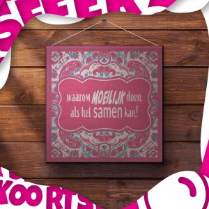 Tegeltje - Waarom moeilijk doen als het samen kan